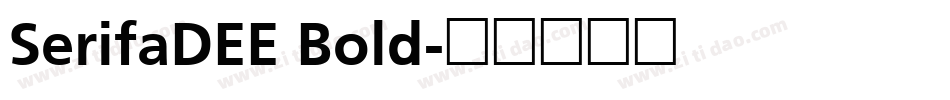 SerifaDEE Bold字体转换